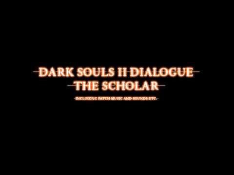 Dark Souls II - The Scholar (Aldia/Andeal) Dialogue & Patch Audio