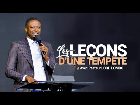 LES LEÇONS D'UNE TEMPÊTE| Pasteur Lord LOMBO