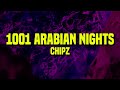 𝘚𝘭𝘰𝘸𝘦𝘥 Chipz 1001 Arabian Nights Lyrics