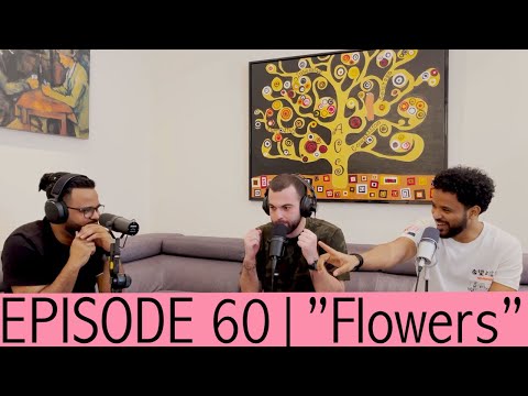 Episode 60 | "Flowers"