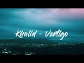 Khalid - Vertigo (1 HOUR VERSION) Khalid - Vertigo (1 HOUR VERSION)
