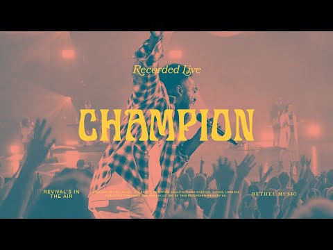 Champion - Bethel Music & Dante Bowe