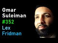 Omar Suleiman: Islam | Lex Fridman Podcast #352