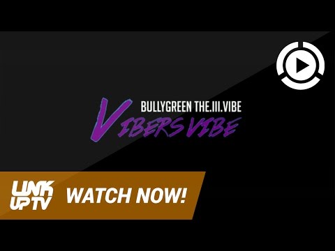 Bullygreen The.Ill.Vibe - Vibers Vibe [Music Video] @BullygreenRR