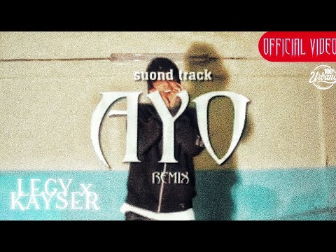 LEGY x KAYSER - AYO [Prod by Cyborg Record's] (Official Music Video)