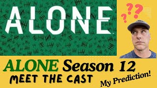 Alone Season 12 Meet The Cast And My Prediction For The Win!