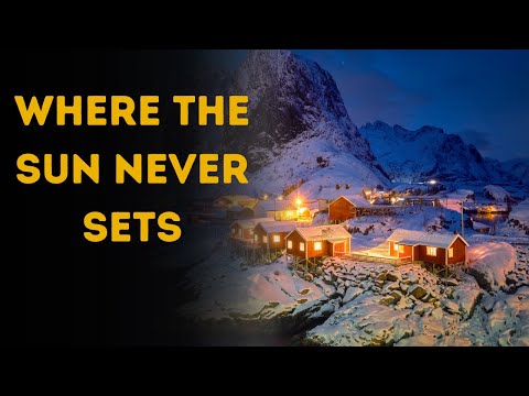 8 Places on Earth Where the Sun Never Sets | Midnight Sun Countries