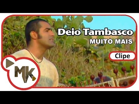 Déio Tambasco - Muito Mais (Clipe Oficial MK Music)