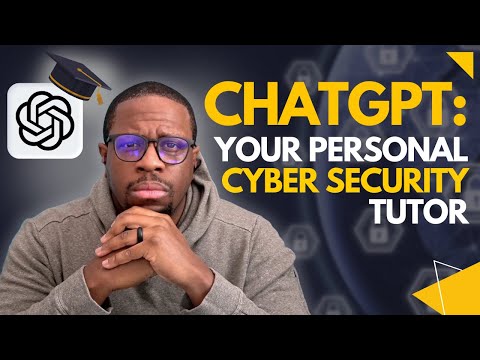 ChatGPT: Your Personal Cyber Security Tutor
