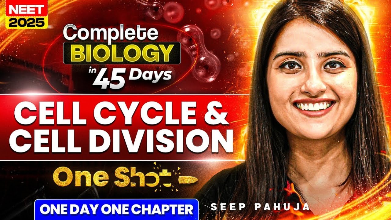 Complete Biology in 45 Days | Cell Cycle & Cell Division in One Shot | Seep Pahuja