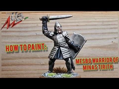 HOW TO PAINT: MESBG Warriors of Minas Tirith