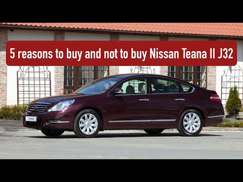 Is it a bad idea to buy a used Nissan Teana 2 J32?