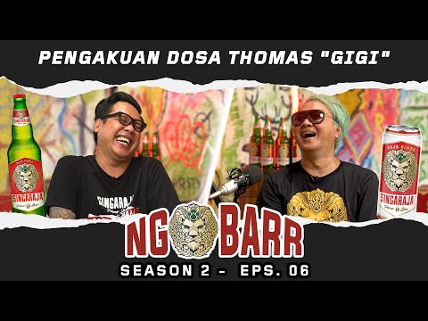 NGOBARR BARENG GOFAR & THOMAS "GIGI" | PENGAKUAN DOSA THOMAS "GIGI" ?! | #NGOBARR SEASON 2 (EPS.06)