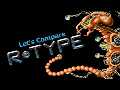Let's Compare ( R-Type ) THE MEGA VIDEO