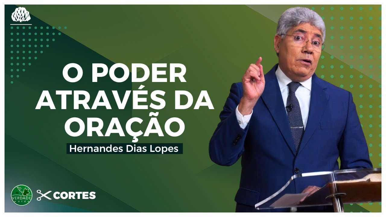 O PODER ATRAVÉS da ORAÇÃO - Hernandes Dias Lopes (0385)