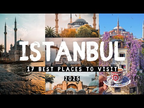 17 Best Places to Visit in Istanbul 2025 - Best Things to do in Istanbul Turkey 