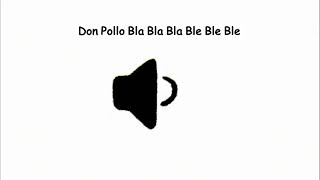 Download lagu Don Pollo Bla Bla Bla Ble Ble Ble mp3 Download lagu Don Pollo Bla Bla Bla Ble Ble Ble mp3