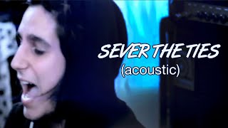 Dreamer / Sever The Ties (Official Acoustic Video)