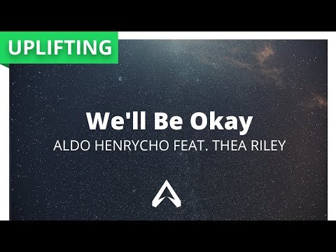 Aldo Henrycho feat. Thea Riley - We'll Be Okay