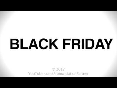 How To Pronounce Black Friday