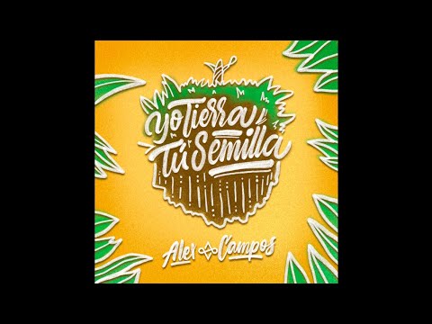 Alex Campos - Yo Tierra, Tú Semilla