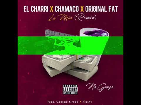 El Charri ❌ Chamaco ❌ Original Fat - La Mía No Gan-Ga (Remix) [Audio Oficial]