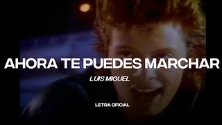 Luis Miguel - Ahora Te Puedes Marchar (Lyric Video) | CantoYo