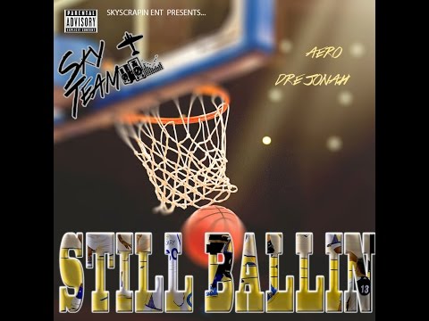 Sky Team | Aero x Dre Jonah - Still Ballin