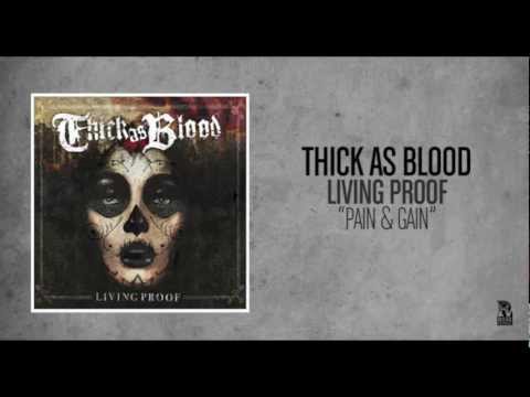 Thick As Blood - Pain & Gain