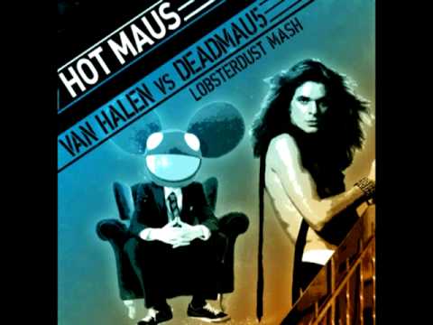 Van Halen Vs Deadmau5 - Hot Maus
