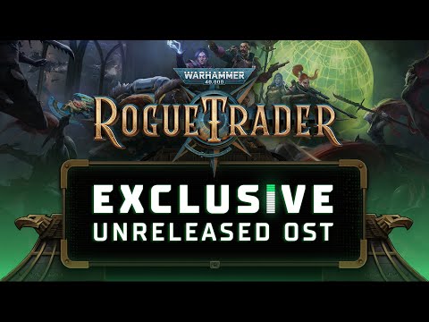 Exclusive Unreleased Soundtrack | Warhammer 40,000: Rogue Trader OST