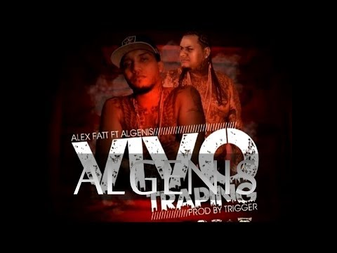 Vivo Traping (Audio) - Alex Fatt Ft. Algenis