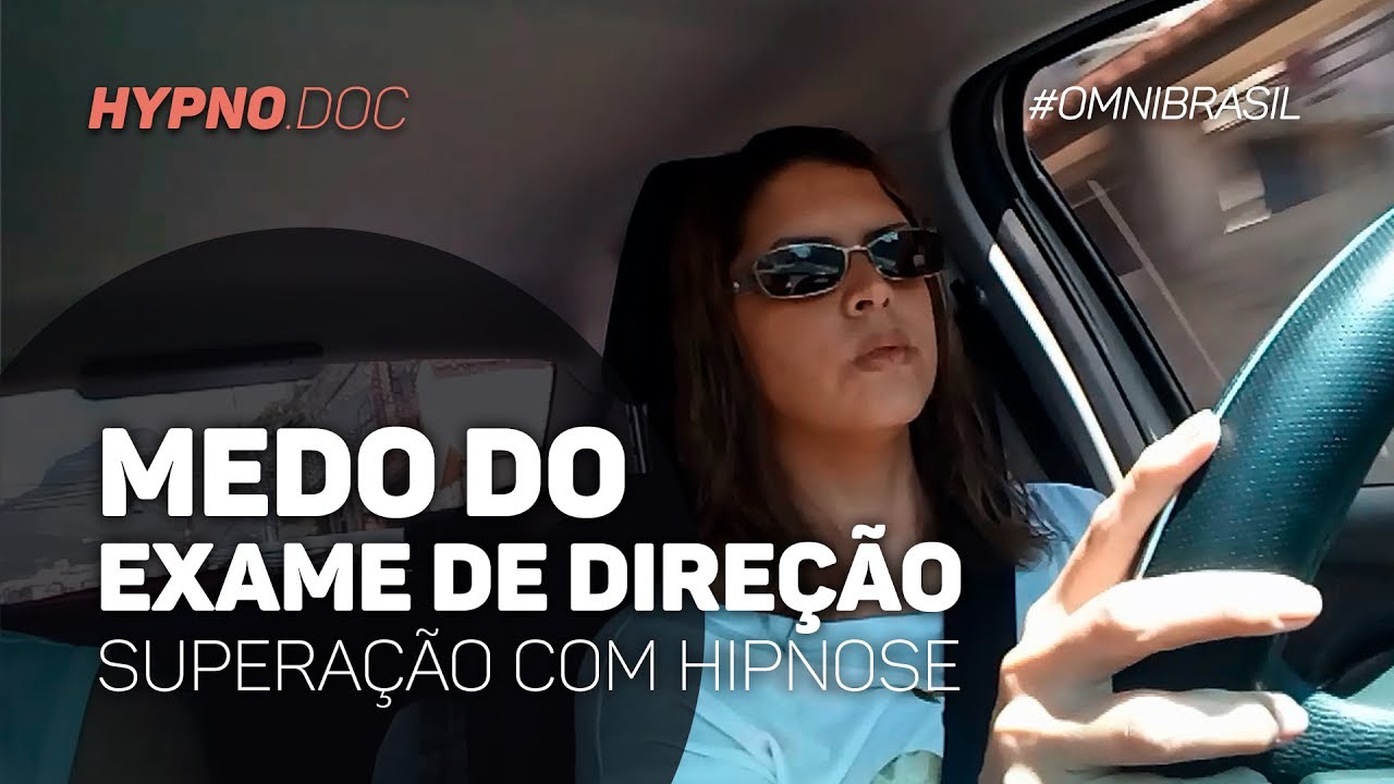 Superando o Medo de Dirigir com Hipnose | OMNI Brasil