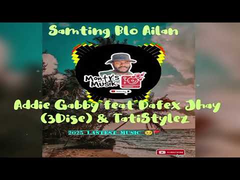 Samting Blo Ailan - Addie Gabby Feat Dafex Jhay 3Dise & TatiStylez (2025 Lastest Music) 🥺🚩