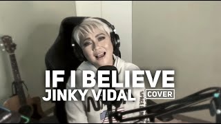If I Believe [Cover] - Jinky Vidal