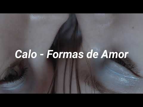 Calo - Formas de Amor // letra ♡