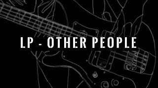 LP - Other People (Sub. español &amp; english)