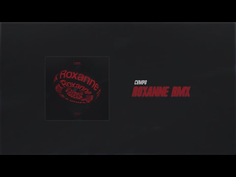 Cvmpo - ROXANNE RMX.