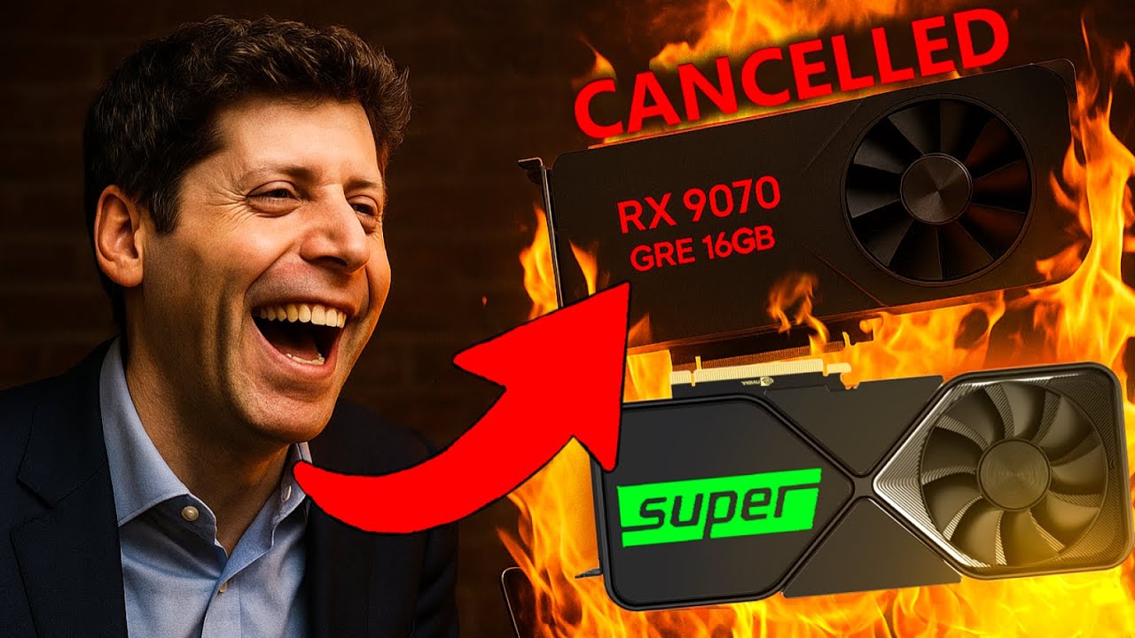 OpenAI RAM Hoarding Leak: RX 9070 GRE Cancelled, Nvidia SUPER in Limbo - YouTube