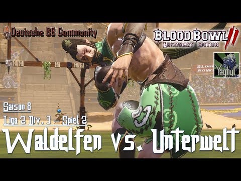 Bloodbowl 2 | Waldelfen vs. Unterwelt | DBBL | Saison 8 Liga 2 Div.3 | Spiel 2