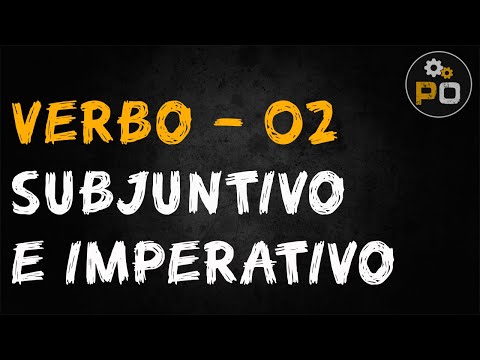 Português Operacional - Modos subjuntivo e imperativo do verbo