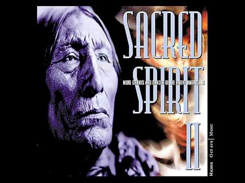 Sacred Spirit II - (2000) More Chants And Dances Of The Native Americans [Full Album]