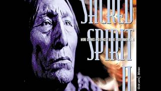 Sacred Spirit II - (2000) More Chants And Dances Of The Native Americans [Full Album]