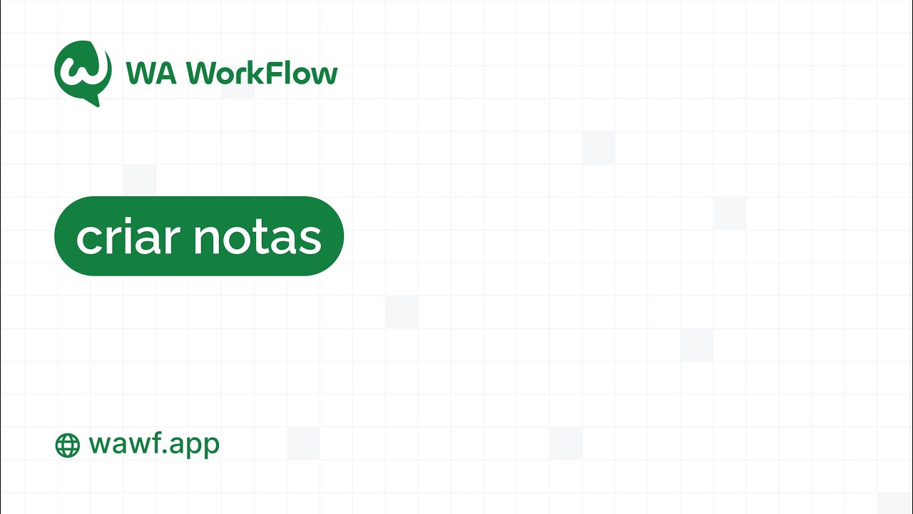 📋 Como criar notas no WA WorkFlow 📋