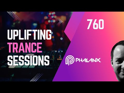 Uplifting Trance Sessions EP. 760 with DJ Phalanx & Angelus ⚡ (Trance Podcast)