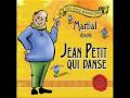 Martial - Jean Petit qui danse 