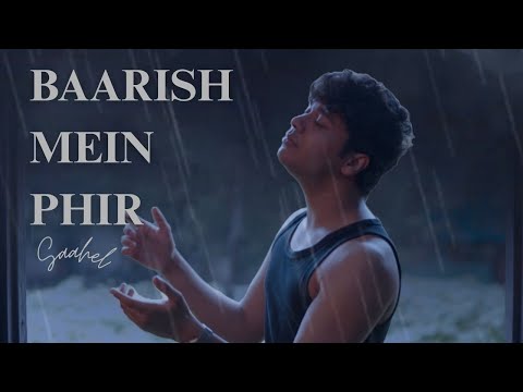 Saahel - Baarish Mein Phir (Official Music Video)