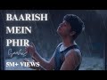 Saahel Baarish Mein Phir Official Music Video