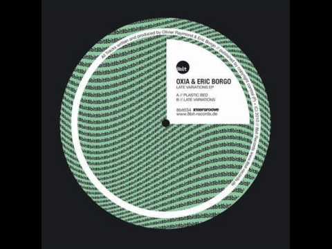 Oxia & Eric Borgo - Plastic Bed (Original Mix)