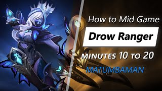 MATUMBAMAN mid game Drow Ranger | Minute 10 to 20